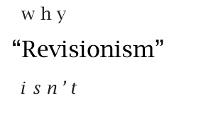 Why 'Revisionism' Isn't