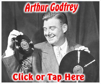 Listen to the songs of Arthur Godfrey